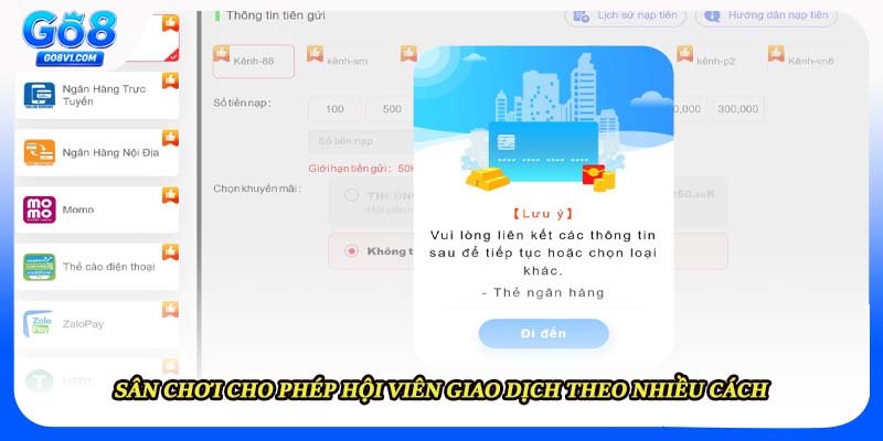 Sân chơi cho phép hội viên giao dịch theo nhiều cách 